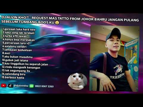 DJ ALVIN KHO™ - REQUEST MAS TATTO FROM JOHOR BAHRU