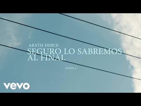 Seguro Lo Sabremos Al Final - Arath Herce