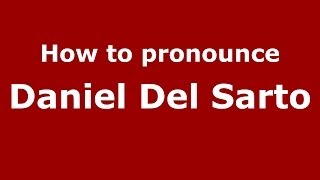 How to pronounce Daniel Del Sarto