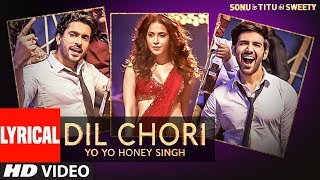 Yo Yo Honey Singh: DIL CHORI (Lyrical) | Simar Kaur, Ishers | Hans Raj Hans | Sonu Ke Titu Ki Sweety