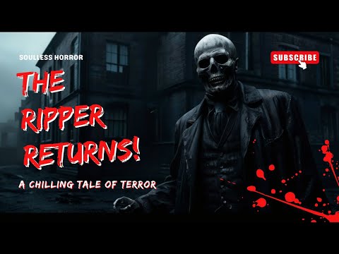 The Ripper Returns: A Chilling Tale of Terror