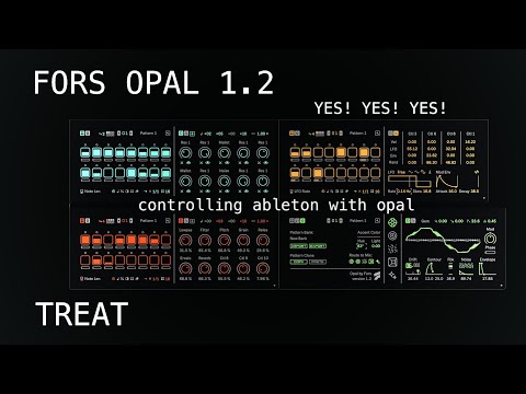 Treat x Fors Opal 1.2 - YES! YES! YES! - controlling Ableton with Opal