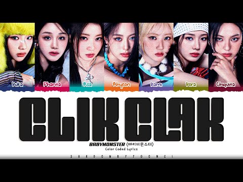 BABYMONSTER 'CLIK CLAK' Lyrics (베이비몬스터 CLIK CLAK 가사) [Color Coded_Eng] | ShadowByYoongi
