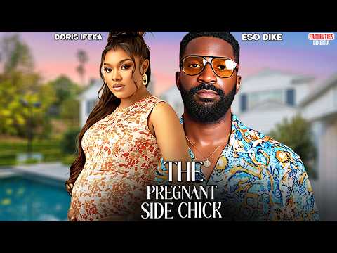 THE PREGNANT SIDE CHICK - DORIS IFEKA, ESO DIKE - Nigerian Movie