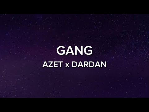 AZET x DARDAN - GANG [Lyrics]