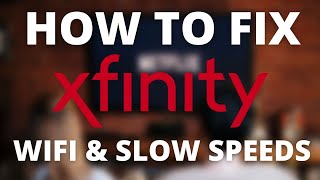 How To Fix Xfinity - No Internet, No Wifi, or Slow Speeds