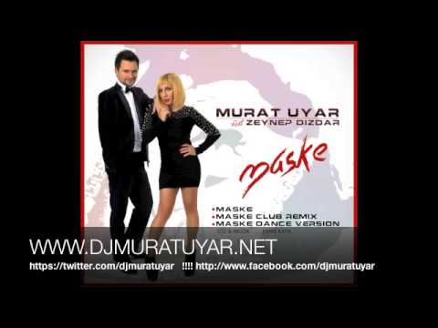 Murat Uyar feat Zeynep Dizdar -Maske (Dance Version) 2013