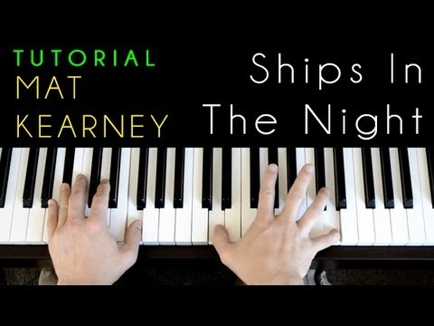 Mat Kearney - Ships In The Night (piano tutorial)