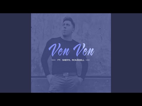Ven Ven (feat. Sheryl Roussell)