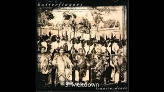 Butterfingers - Meltdown / Track 03 ( Best Audio )