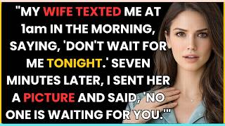 MY WIFE TEXTED ME AT 1am IN THE MORNING, SAYING, 'DON'T WAIT FOR ME TONIGHT.' SEVEN MINUTES LATER..