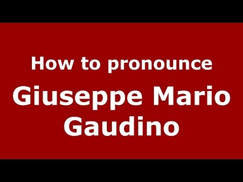 How to pronounce Giuseppe Mario Gaudino (Italian/Italy)  - PronounceNames.com