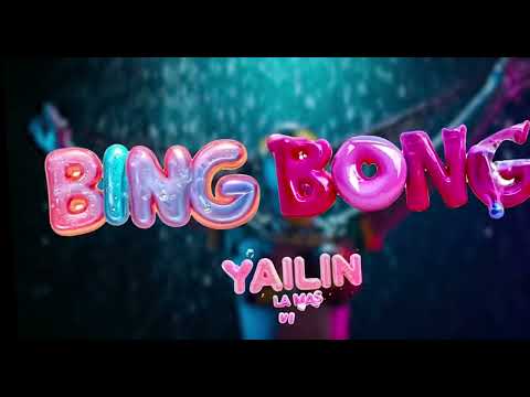 YAILIN LA MAS VIRAL - BING BONG (VERSION LIMPIA-CLEAN VERSION)