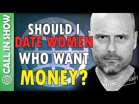Should I Date Women Who Want Money? Call In