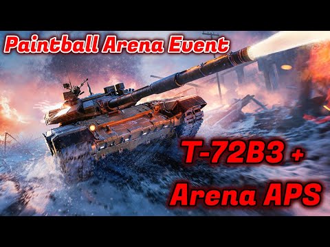 NEW T-72B3 "Arena" Coming in "Paintball Arena" Event - T-72B3 + APS = Very Good? [War Thunder]