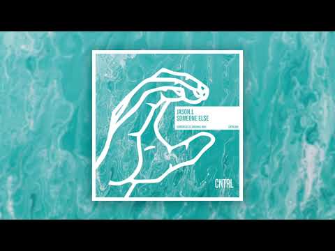 Jason.L - Someone Else (Original Mix) [CNTRL]
