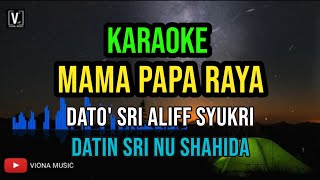 Download lagu MAMA PAPA RAYA [ karaoke ] mp3