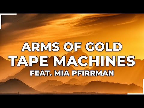 Arms of Gold - Tape Machines feat. Mia Pfirrman | Lyrics (Not Copyright free)