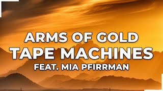 Arms of Gold - Tape Machines feat. Mia Pfirrman | Lyrics (Not Copyright free)