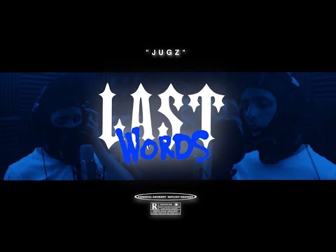 Jugz - Last Words [Music Video]