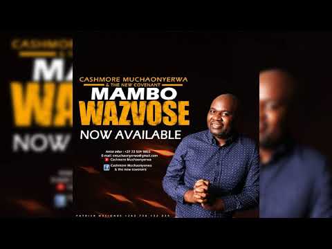 Mambo WaZvose by Cashmore Muchaonyerwa
