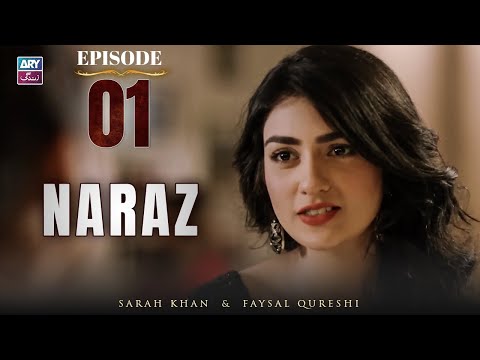 Naraz Episode 1 | Sarah Khan | Faysal Qureshi | ARY Zindagi Drama