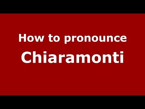 How to pronounce Chiaramonti (Italian/Italy) - PronounceNames.com