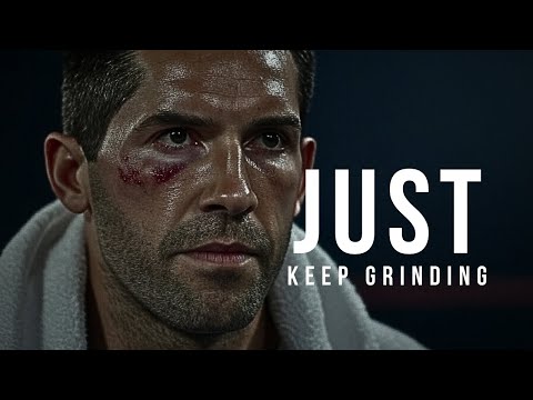 JUST KEEP GRINDING - Motivational Quotes