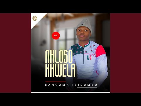 Bancoma iZidumbu (feat. iMbongi Yasebukhosini)