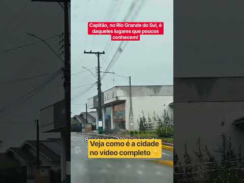 Capitão, no Rio Grande do Sul, é daqueles lugares que poucos conhecem!