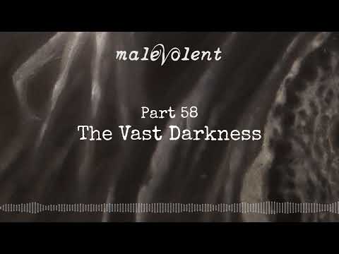 Part 59 "The Vast Darkness"