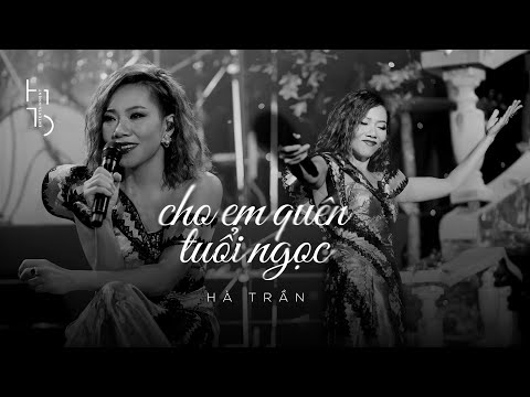 Hà Trần | Cho em quên tuổi ngọc | Live Concert Tan theo ngày nắng vội