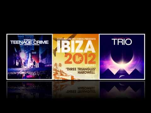 Hardwell - Three Triangles / Arty, Matisse & Sadko - Trio / Adrian Lux - Teenage Crime