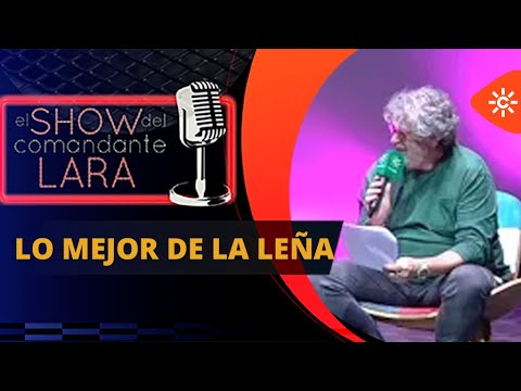 Lo Mejor de LA LEÑA del Show del Comandante Lara (1ª parte)