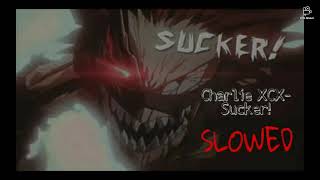Sucker! Charlie XCX (SLOWED)  (Insomnish Edit Song)