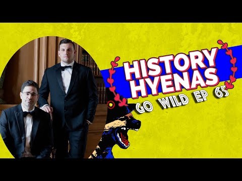 History Hyenas Just Go Wild!