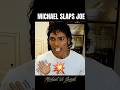 Michael Slaps Joe Jackson!👋🏽💥