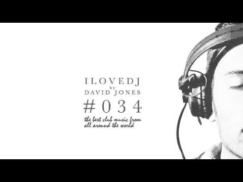 I LOVE DJ #034 Radio Show by David Jones