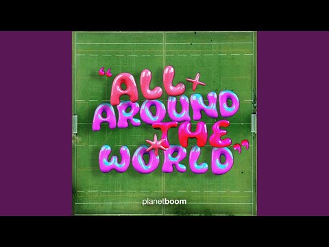 All Around The World