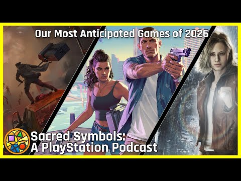 Our Most Anticipated Games of 2026 | Sacred Symbols, Episode 392