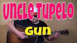 Uncle Tupelo - Gun - Fingerpicking Guitar Cover