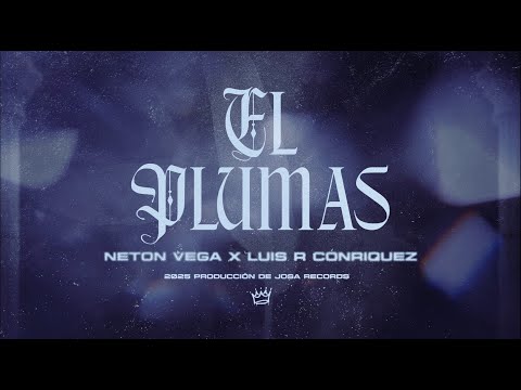 Neton Vega, Luis R Conriquez - El Plumas (Video Lyric)