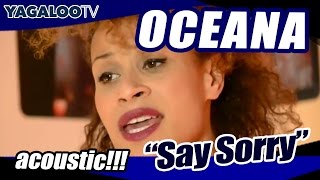 Oceana - Say Sorry