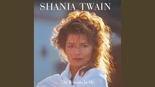 The Woman In Me (Needs The Man In You) (International Acoustic Version - Without Steel Guitar)
