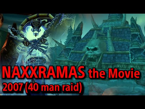 Naxxramas The Movie 2007 by Jack - 40 man vanilla - (REUPLOAD)