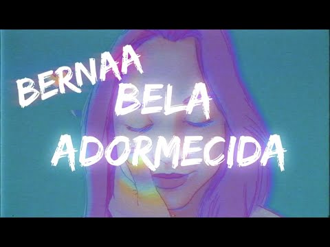 Bernaa - Bela Adormecida