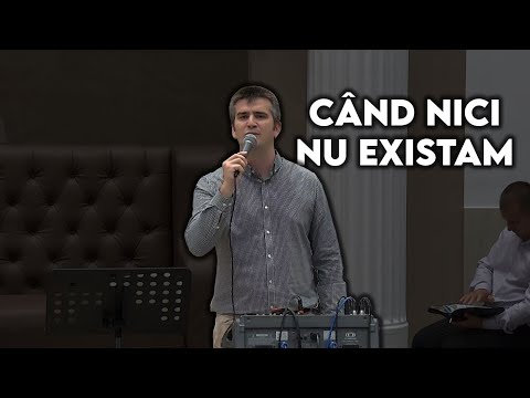 Alin Jucu - Când nici nu existam ( Te laud, te laud, te laud căci ai iubit sufletul meu!)