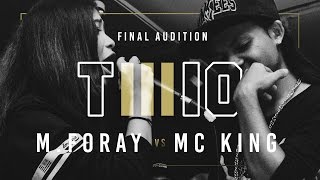 TWIO3 : #11 M.FORAY vs MC-KING (FINAL AUDITION) | RAP IS NOW