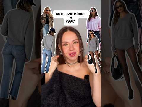 Co moim zdaniem będzie modne w 2024 ✨ #trendyna2024 #moda2024 #pogadajmy