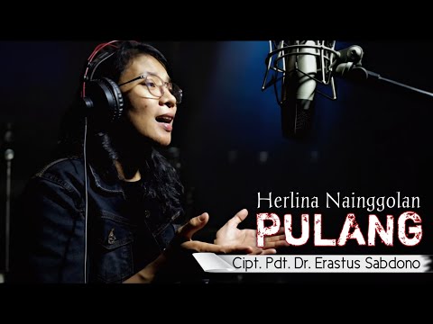 HERLINA NAINGGOLAN - PULANG Cipt.Pdt.Erastus Sabdono | Lagu Rohani